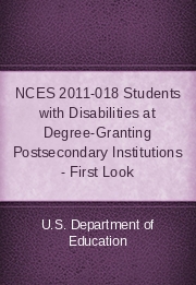 NCES 2011-018 Students with Disabilities at Degree-Granting Postsecondary Institutions - First Look