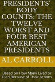 Presidents' Body Counts: The Twelve Worst and Four Best American Presidents