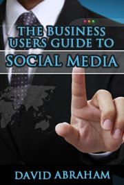 The Business Users Guide to Social Media