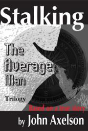 Stalking the Average Man: Fulfilling Prophecy