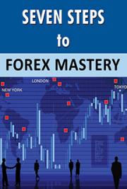 Seven Steps to Forex Mastery