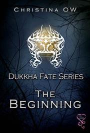 The Beginning (Dukkha Fate Series, #0.5)