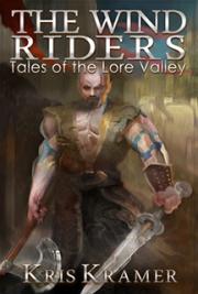 The Wind Riders - Book 1 of Tales of the Lore Valley