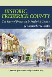 Historic Frederick County: The Story of Frederick & Frederick County
