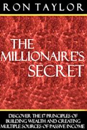 The Millionaire’s Secret: 17 Principles of Building Wealth and Creating Multiple Sources of Passive Income