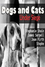 Dogs and Cats Under Siege