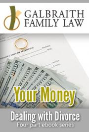 Dealing with Divorce 4 Part EBook Series: Your Money (Part 3)
