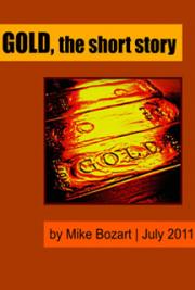 Gold, The Short Story