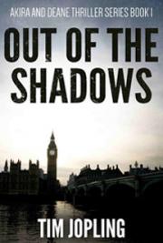Out of the Shadows (Akira and Deane Thriller Series Book 1)