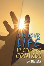 It Is Your Life, Time To Take Control