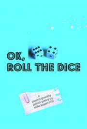 Ok, Roll the Dice