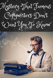 Mystery that Famous Copywriters Don't Want You to Know