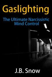 Gaslighting: The Ultimate Narcissistic Mind Control
