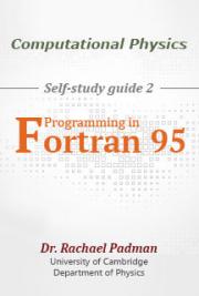 Self-Study Guide 2:  Programming in Fortran 95