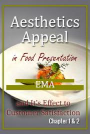 Aesthetics Appeal in Food Presentation and It's Effect to Customer Satisfaction Chapter 1 & 2