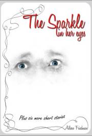 The Sparkle in Her Eyes Plus Six More Short Stories