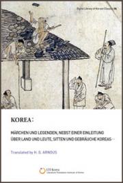 Korea: Märchen und Legenden, Nebst Einer Einleitung Uber Land und Leute, Sitten und Gebräuche Koreas...