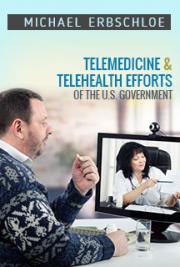 Telemedicine & Telehealth Efforts of the U.S. Government