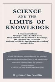 Science and the Limits of Knowledge: A Free Excerpt from “Dialogue with a Nonbeliever (About Science and the Limits of K