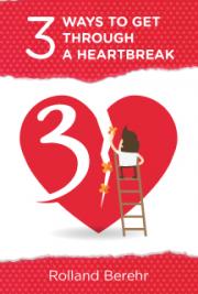 3 Ways To Get Through A Heartbreak