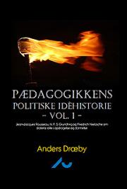 Pædagogikkens Politiske Idéhistorie, Vol 1