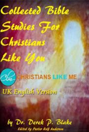 Collected Bible Studies for Christians Like You - Anglicised Version