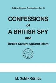 Confessions of a British Spy and British Enmity Against Islam