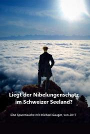 Liegt der Nibelungenschatz im Schweizer Seeland?