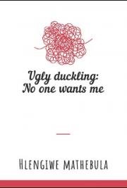 The Ugly Duckling: No One Wants Me