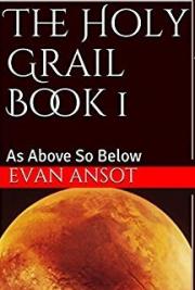The Holy Grail Book 1 (As above so below)