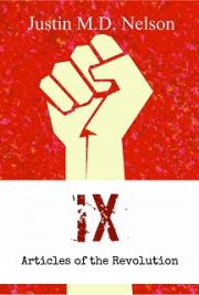 IX: Articles of the Revolution