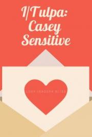 I/Tulpa: Casey Sensitive