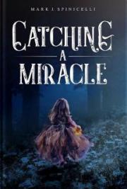 Catching A Miracle