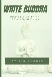 White Buddha: Portrait of an ESL Teacher in China