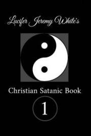 Christian Satanic Book One