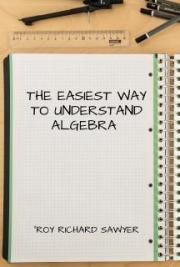The Easiest Way to Understand Algebra