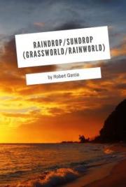 RAINDROP/SUNDROP (GRASSWORLD/RAINWORLD)