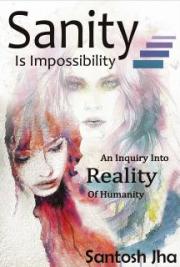 Sanity Is Impossibility