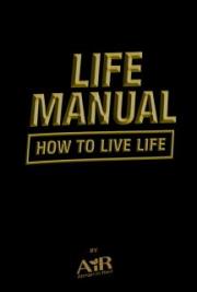 Life Manual: How to live Life