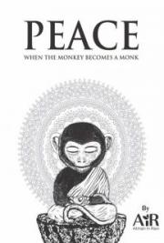 Peace: When the Monkey becomes a Monk