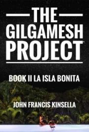 The Gilgamesh Project Book II La Isla Bonita