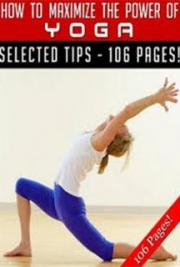 How to Maximize the Power of Yoga