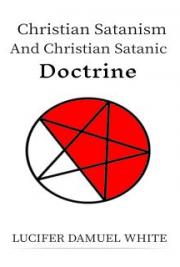 Christian Satanism and Christian Satanic Doctrine