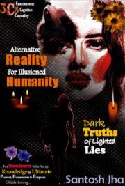 Alternative Reality For Illusioned Humanity