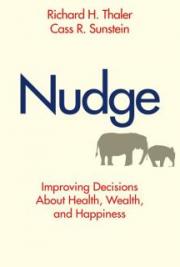 Nudge: Improving Decisions About Health, Wealth and  Happiness