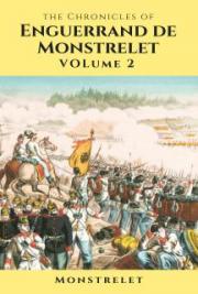 The Chronicles of Enguerrand de Monstrelet, Vol. 2