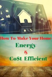 How To Make Your House Energy And Co$t Efficient