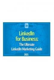 LinkedIn Marketing Guide for Business in 2021