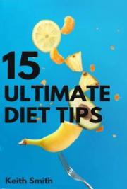 15 Ultimate Diet Tips