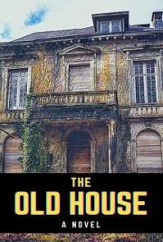 The Old House: A Novel